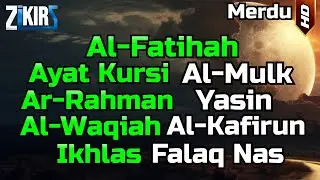Al Fatihah,Ayat Kursi,Al Mulk,Ar Rahman,Al Waqiah,Yasin,Ikhlas,Falaq,An Nas Quran Pengantar Tidur