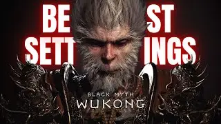 Best Visual & Gameplay Settings: Black Myth Wukong