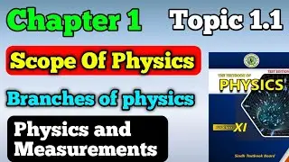 Scope of physics chapter 1 physics and measurement class 11 new physics book | branches of physics