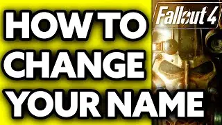 How To Change Your Name in Fallout 4 (2024) - Step by Step