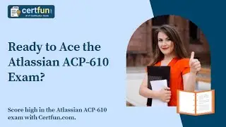 Ready to Ace the Atlassian ACP-610 Exam?