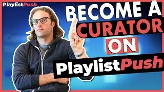 How To Become A Curator on Playlist Push