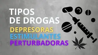 Clasificación de las drogas. Depresoras, Estimulantes y Perturbadoras