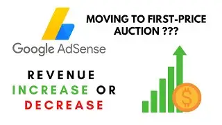 Google AdSense Moving to First Price Auction | What is this update?