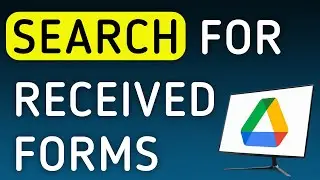 How To Search For Received Forms In Google Drive On PC (New Update)