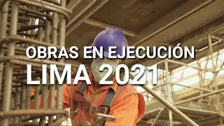 IMPORTANTES obras en ejecución Lima 2021