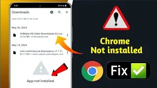 app not installed as app isn't compatible with your phone android 14 | chrome app not installed