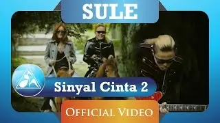 Sule - Sinyal Cinta 2 (Official Video Clip)