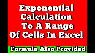 How To Do Exponential Calculation To A Range Of Cells In Excel formula provided