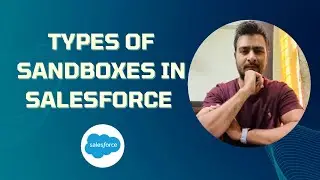 Types of Sandboxes in Salesforce || Salesforce Developer Interview Question 