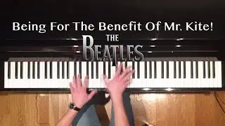 The Beatles - Being For The Benefit Of Mr. Kite! (piano cover & free sheet music)
