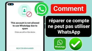 Comment réparer ce compte n'est pas autorisé à utiliser WhatsApp en raison d'un problème de spam -