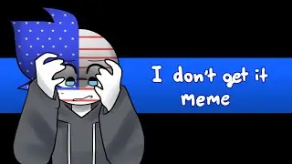 I don't get it meme || Animation Countryhumans || Murder AU