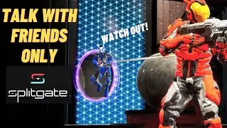 Splitgate Party Chat Only TALK WITH JUST YOUR FRIENDS