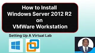 Install Windows Server 2012 R2 | Install Windows Server on VMWare Workstation | VMWare Workstation