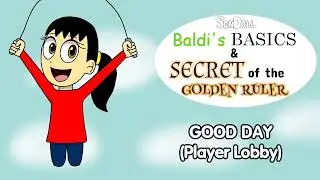 🎵 Good Day (Player Lobby) | Baldi's Basics & Secret of the Golden Ruler OST | Sondoll