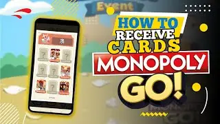 How to Receive Cards in Monopoly Go (2024)