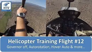Helicopter Flight Training 12 - Governor off, Autorotations, Hover Autos, Air Taxi, Quickstops...
