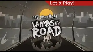 Let's Play: Lambs on the Road - The Beginning