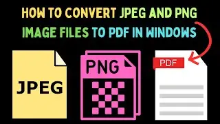 How to Convert JPEG and PNG Image files to PDF in Windows 11