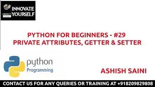 PYTHON FOR BEGINNERS - #29 | ENCAPSULATION, GETTER AND SETTER