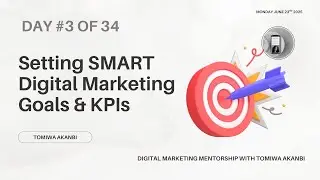 DAY 3 - Setting SMART Digital Marketing Goals & KPIs - Digital Marketing Free Course