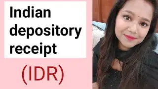 Indian Depositary Receipt (IDR)  | By Shruti Gupta