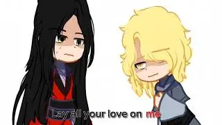 | lay all your love on | meme Зп (ИрШен/МуанГай и ИрШен/Ал)