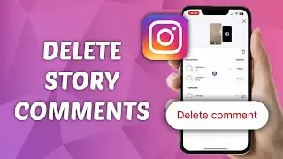 How to Delete Comments from Your Instagram Story