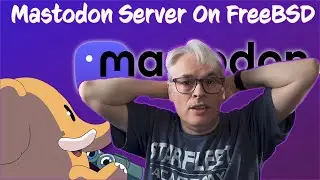 Can FreeBSD run a Mastodon Server? Part 2