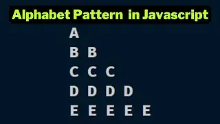 Alphabet Pattern 2 in javascript using for loop | Papa Developer