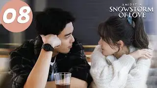 ENG SUB | Amidst a Snowstorm of Love | EP08 | 在暴雪时分 | Wu Lei, Zhao Jinmai