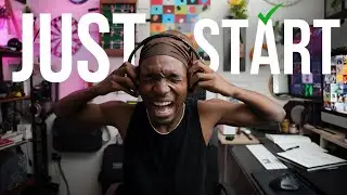 All you have to do is START