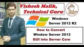 How to Convert Window Server 2012 R2 GUI into Server Core