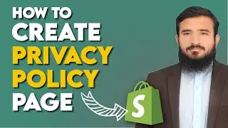 How To Create Privacy Policy Page In Shopify | How To Write Privacy Policy For Shopify | Lesson 17