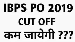 IBPS PO PRELIMS CUT OFF 2019