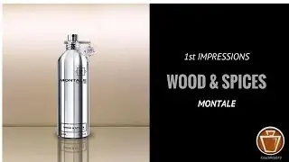 Montale Wood & Spices | 1st Impressions