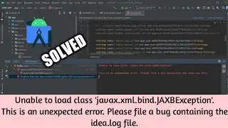 Unable to load class 'javax.xml.bind.JAXBException'.This is an unexpected error.