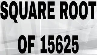 SQUARE ROOT OF 15625