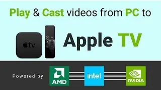Cast Videos to Apple TV from PC | Universal Video Casting | Play All Videos to TV 