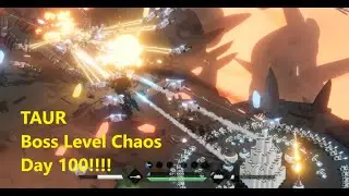 TAUR, Boss Level, Day 100 gameplay!!