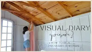 The Enchanted Cottage | How To Be a Proverbs 31 Woman | Visual Diary Episode 3