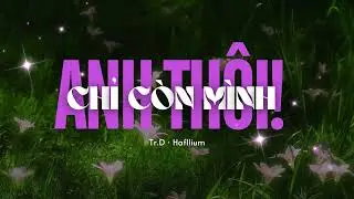CHỈ MÌNH ANH THÔI  - DAB