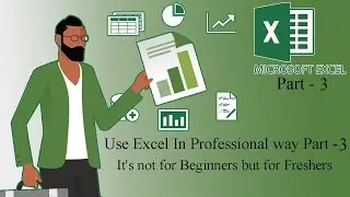 Use Excel In Professional way Part -3 By T2T