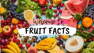 Fruits Facts: Amazing Facts of Fruits You Probably Did Not Know | Unique Videos