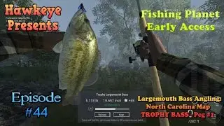 Fishing Planet - Ep. #44: Largemouth Bass Angling: North Carolina Map - TROPHY BASS - Peg #1!