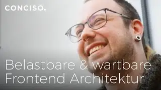 Unverzichtbar: Eine belastbare und wartbare Architektur im Frontend