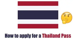 How to apply for a Thailand Pass to travel to Thailand - Thailand Pass Step by Step