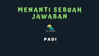 PADI - MENANTI SEBUAH JAWABAN (KARAOKE+LYRICS) BY AW MUSIK KEDIRI