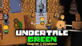 ITS FINALLY HERE!! THE STORY OF KINDNESS | Undertale Green [True Pacifist] Chapter 1